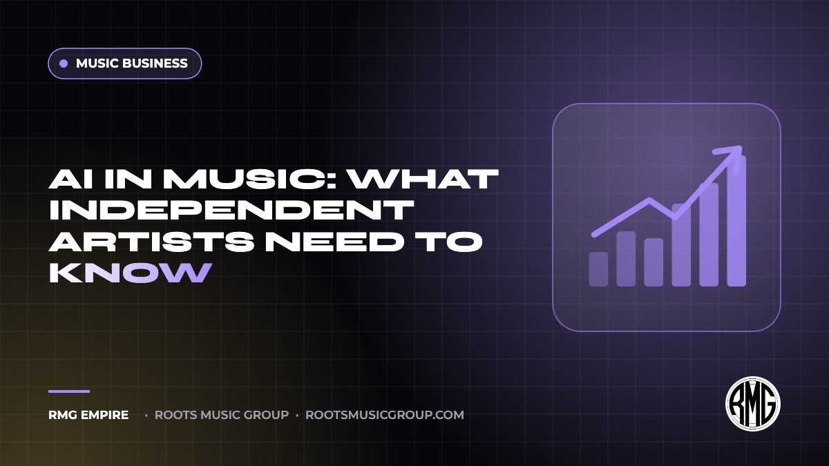 AI in Music: What Independent Artists Need to Know | RMG Empire Music Business guide