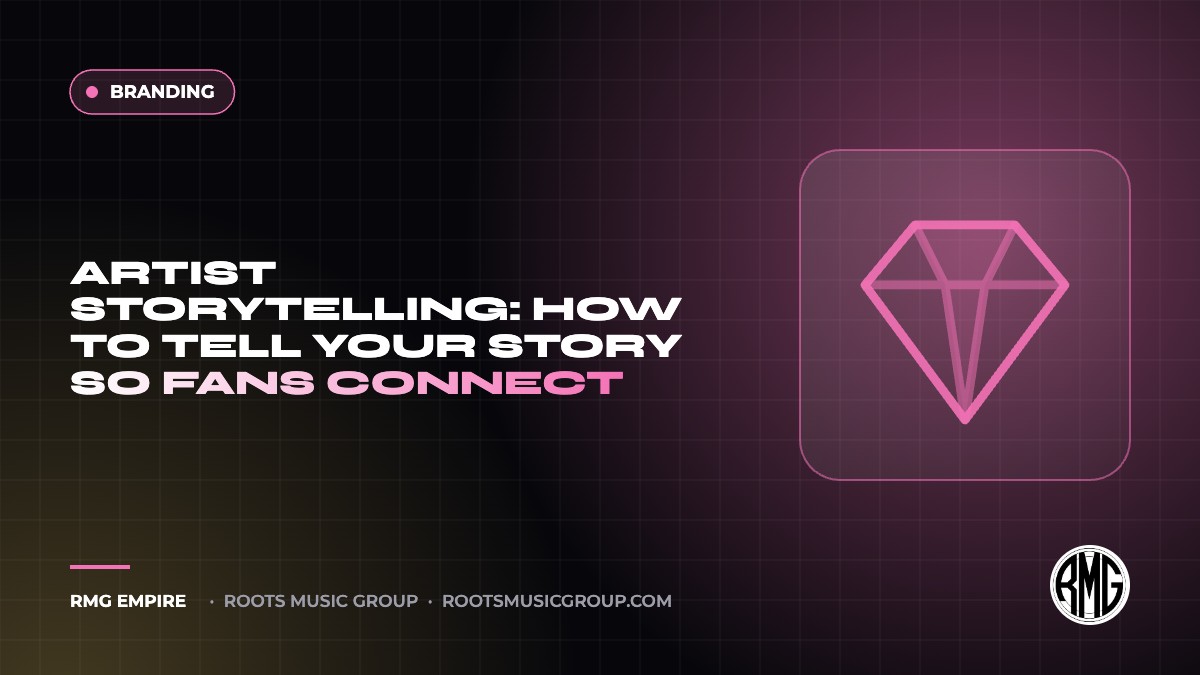 Artist Storytelling: How to Tell Your Story So Fans Connect | RMG Empire Branding guide