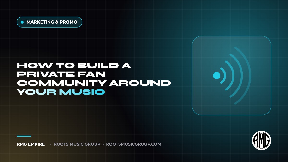How to Build a Private Fan Community Around Your Music | RMG Empire Marketing & Promo guide