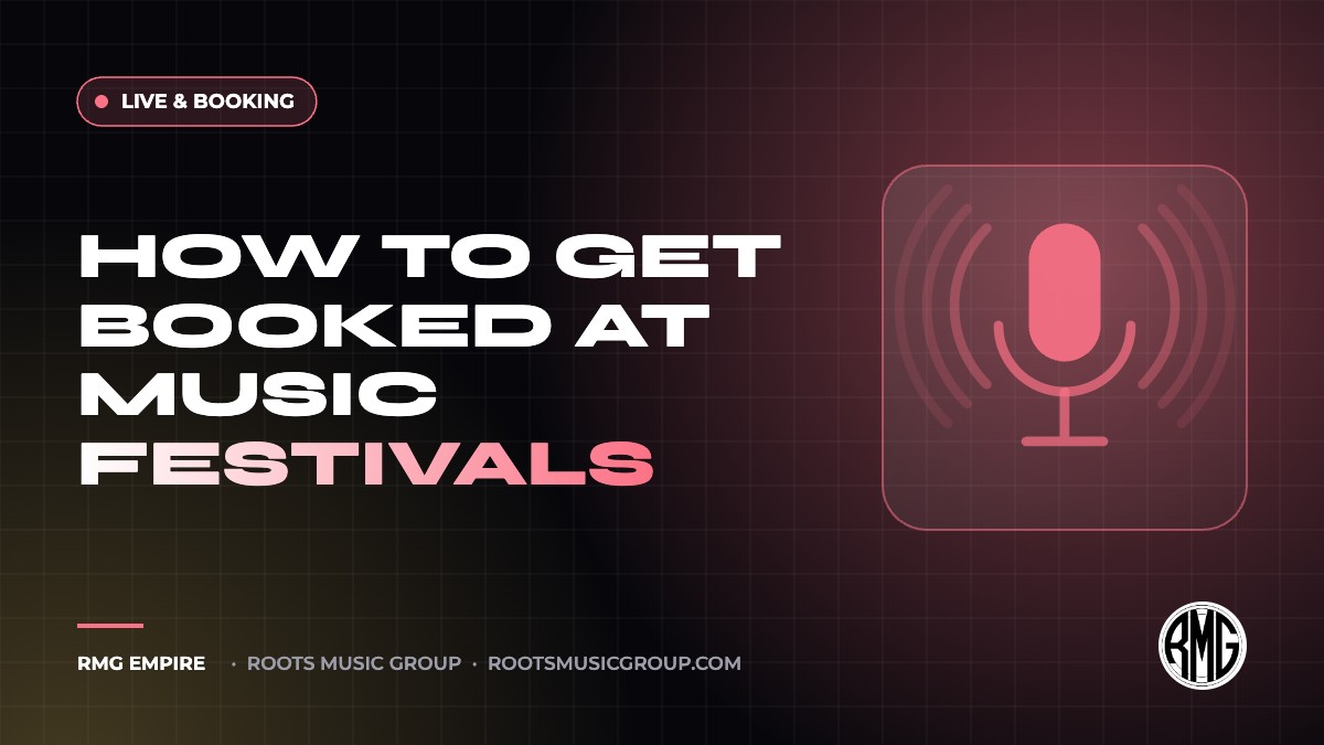 How to Get Booked at Music Festivals | RMG Empire Live & Booking guide
