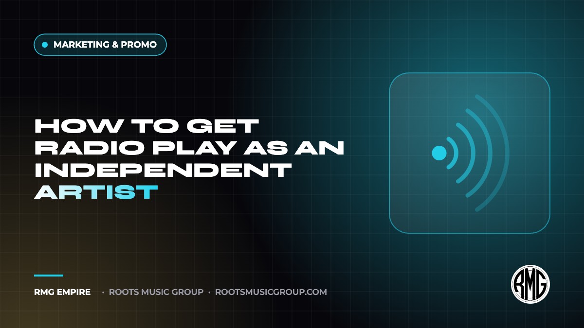 How to Get Radio Play as an Independent Artist | RMG Empire Marketing & Promo guide