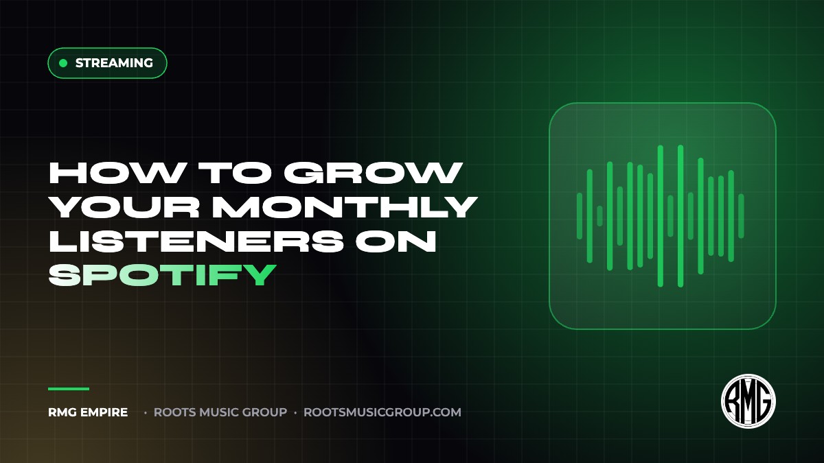 How to Grow Your Monthly Listeners on Spotify | RMG Empire Streaming guide