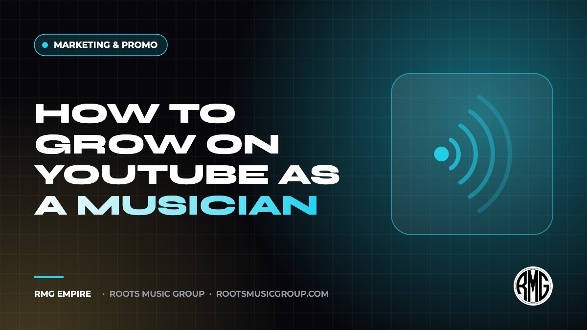 How to Grow on YouTube as a Musician | RMG Empire Marketing & Promo guide