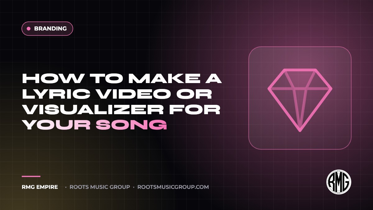 How to Make a Lyric Video or Visualizer for Your Song | RMG Empire Branding guide