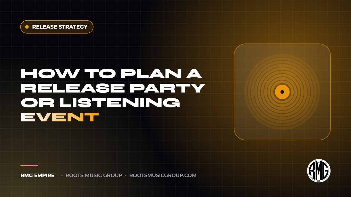 How to Plan a Release Party or Listening Event | RMG Empire Release Strategy guide