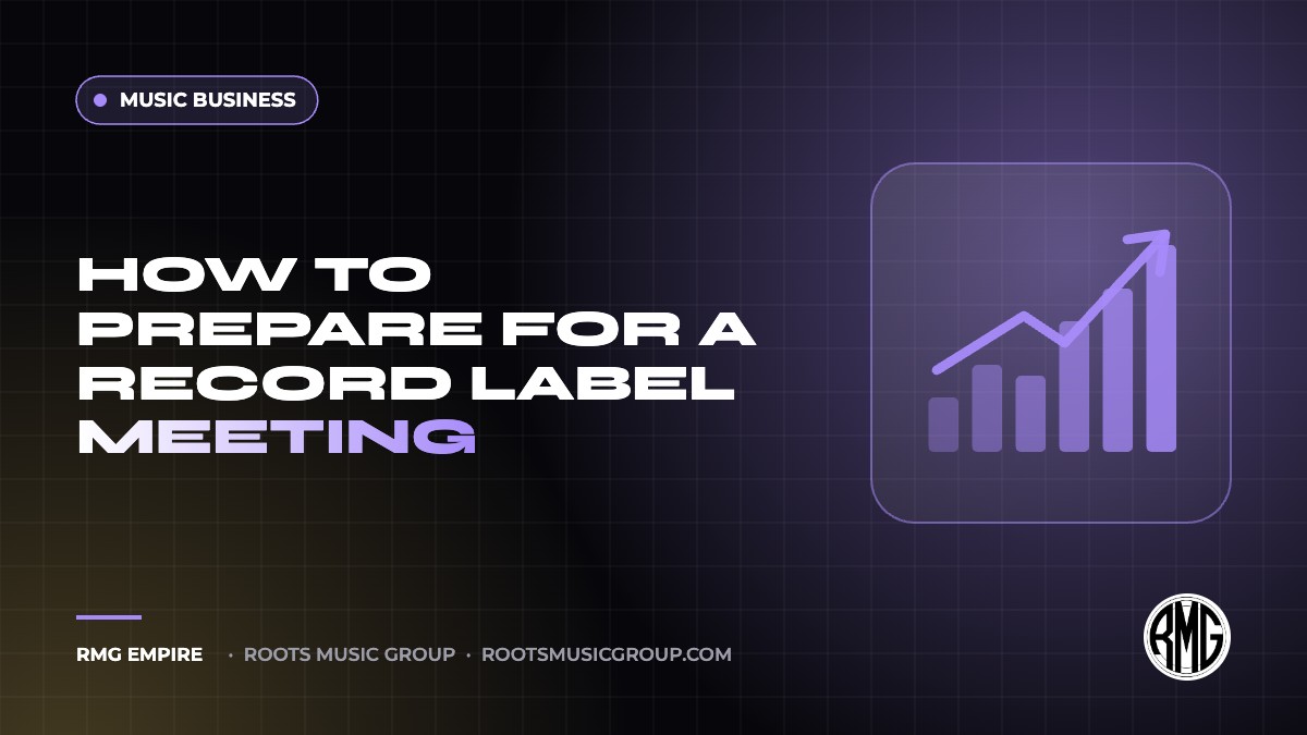 How to Prepare for a Record Label Meeting | RMG Empire Music Business guide