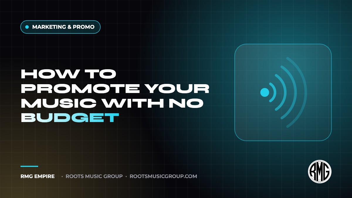 How to Promote Your Music With No Budget | RMG Empire Marketing & Promo guide