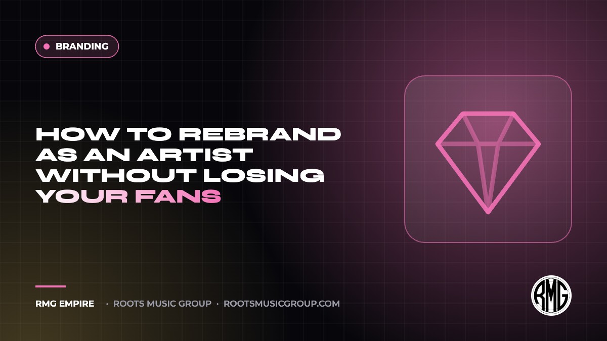 How to Rebrand as an Artist Without Losing Your Fans | RMG Empire Branding guide