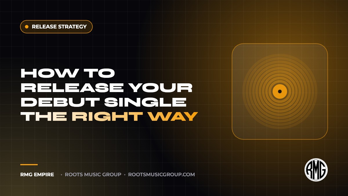 How to Release Your Debut Single the Right Way | RMG Empire Release Strategy guide