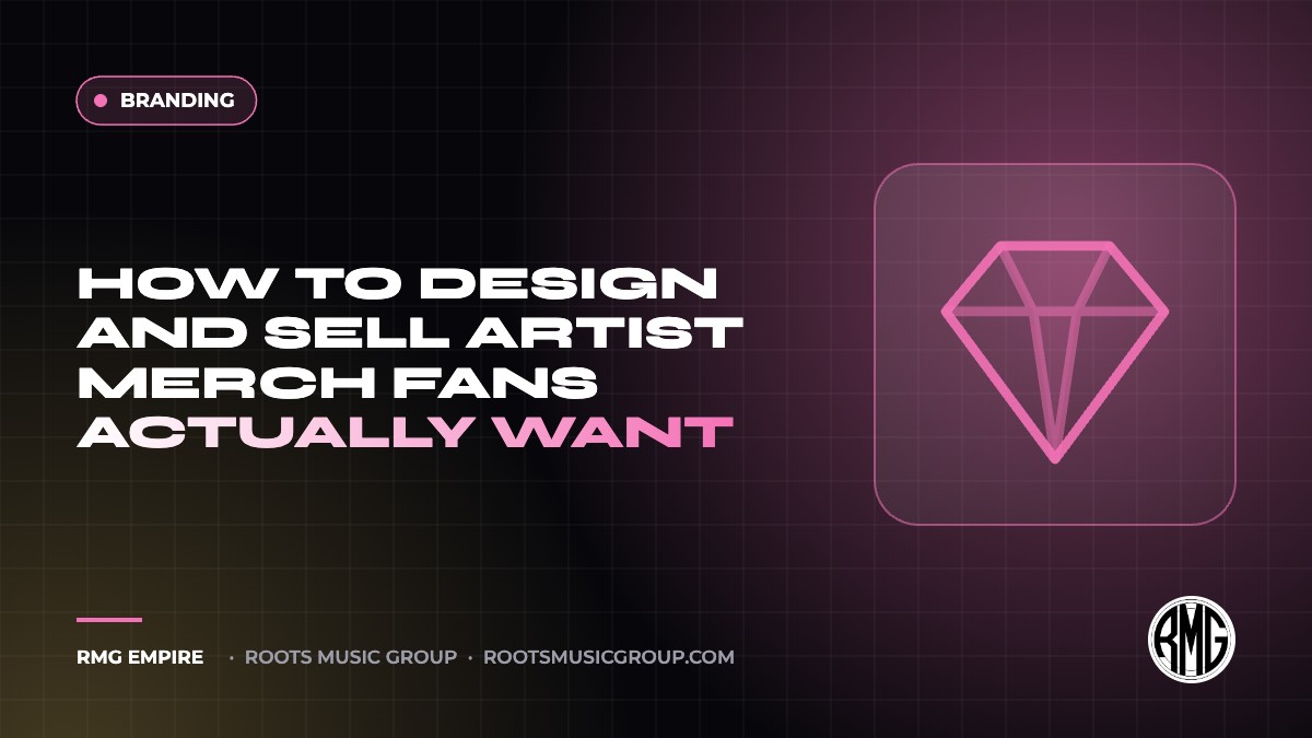 How to Design and Sell Artist Merch Fans Actually Want | RMG Empire Branding guide