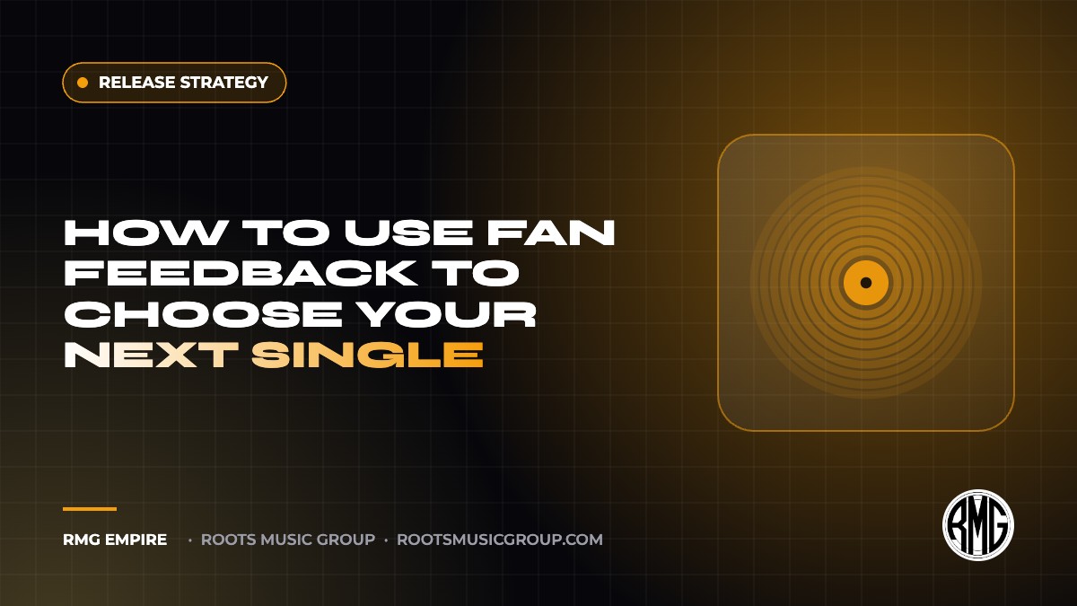 How to Use Fan Feedback to Choose Your Next Single | RMG Empire Release Strategy guide