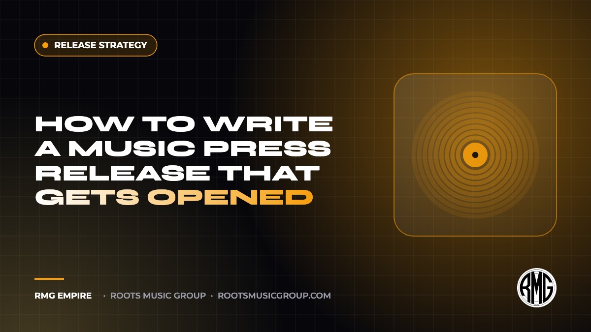 How to Write a Music Press Release That Gets Opened | RMG Empire Release Strategy guide