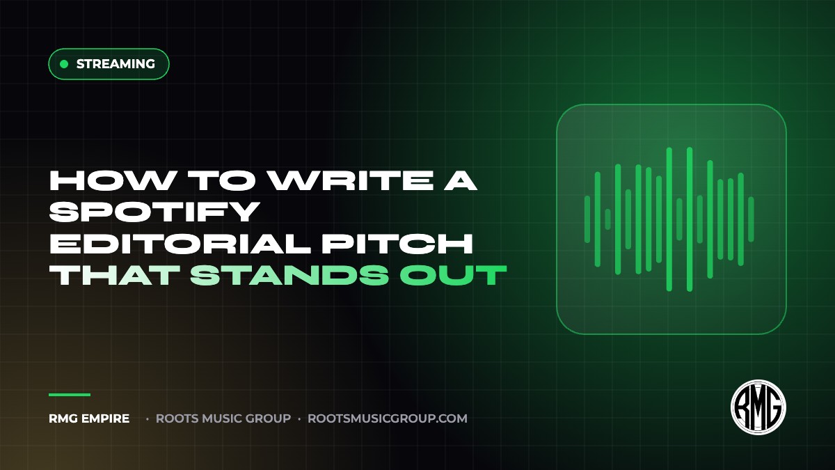 How to Write a Spotify Editorial Pitch That Stands Out | RMG Empire Streaming guide