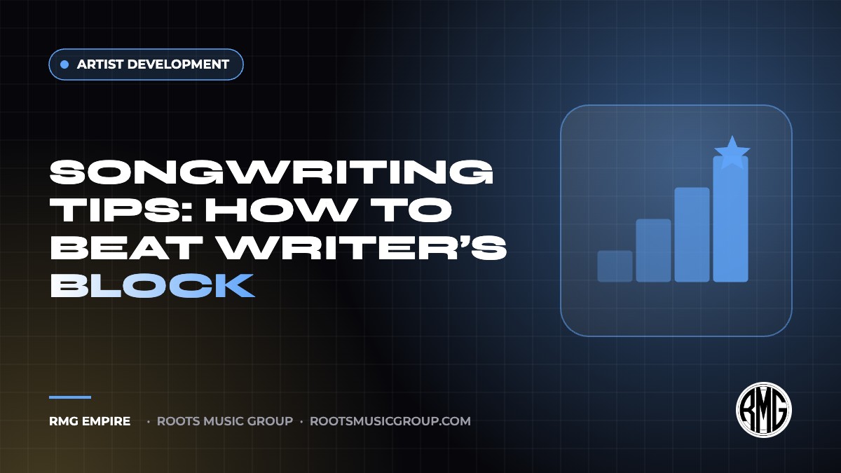 Songwriting Tips: How to Beat Writer’s Block | RMG Empire Artist Development guide