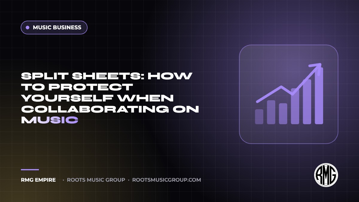 Split Sheets: How to Protect Yourself When Collaborating on Music | RMG Empire Music Business guide