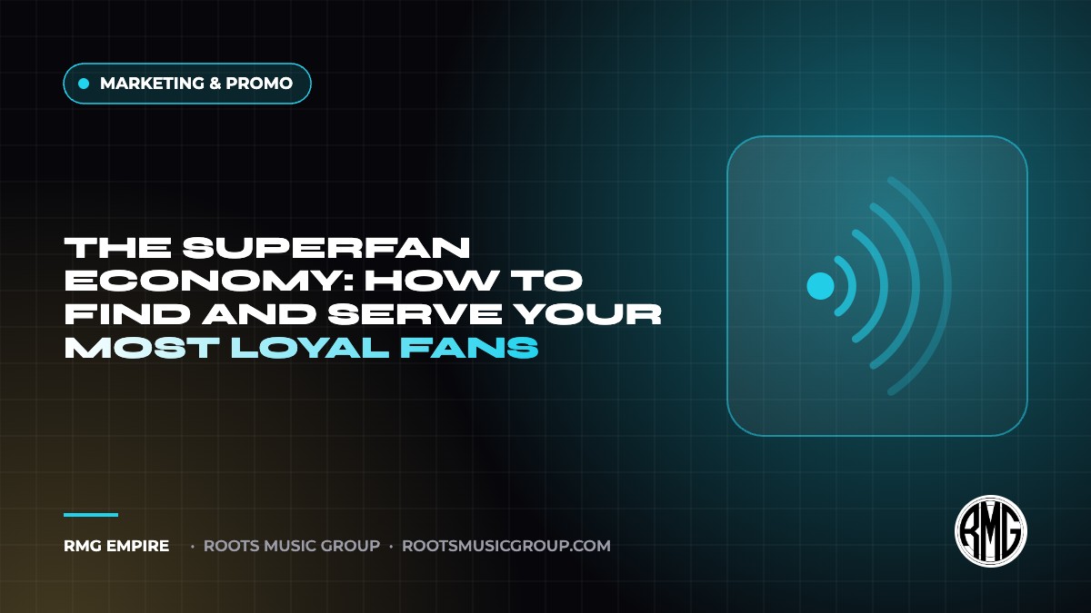 The Superfan Economy: How to Find and Serve Your Most Loyal Fans | RMG Empire Marketing & Promo guide
