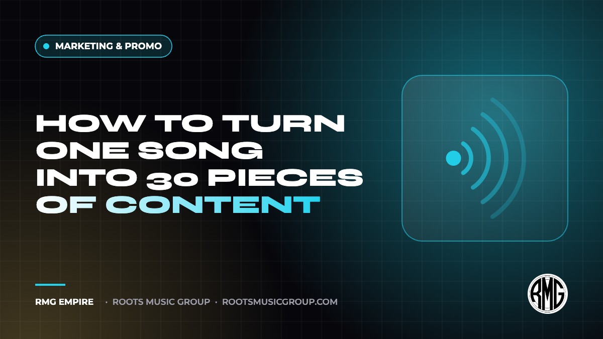 How to Turn One Song Into 30 Pieces of Content | RMG Empire Marketing & Promo guide