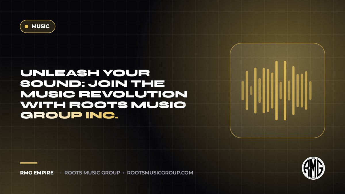 Unleash Your Sound: Join the Music Revolution with Roots Music Group Inc. | RMG Empire Music guide