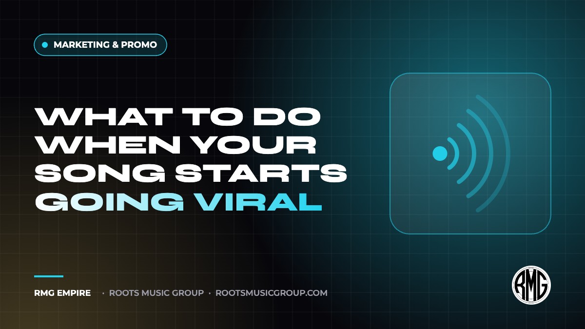 What to Do When Your Song Starts Going Viral | RMG Empire Marketing & Promo guide