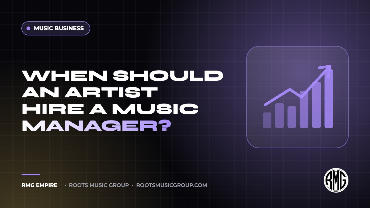 When Should an Artist Hire a Music Manager? | RMG Empire Music Business guide