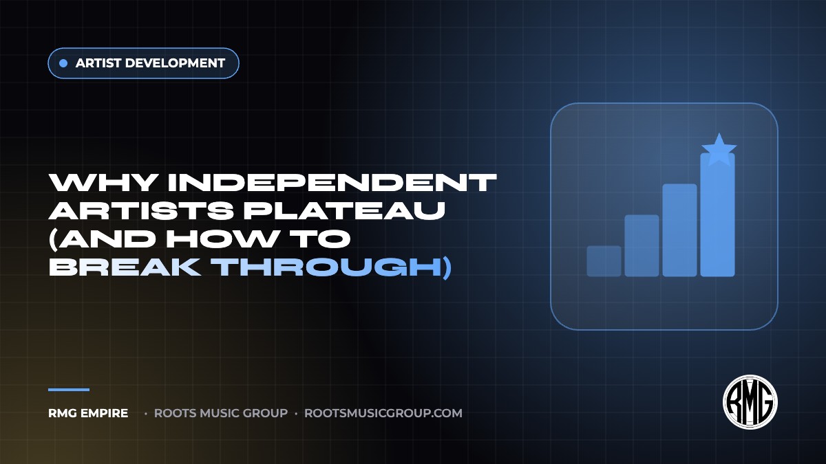 Why Independent Artists Plateau (and How to Break Through) | RMG Empire Artist Development guide